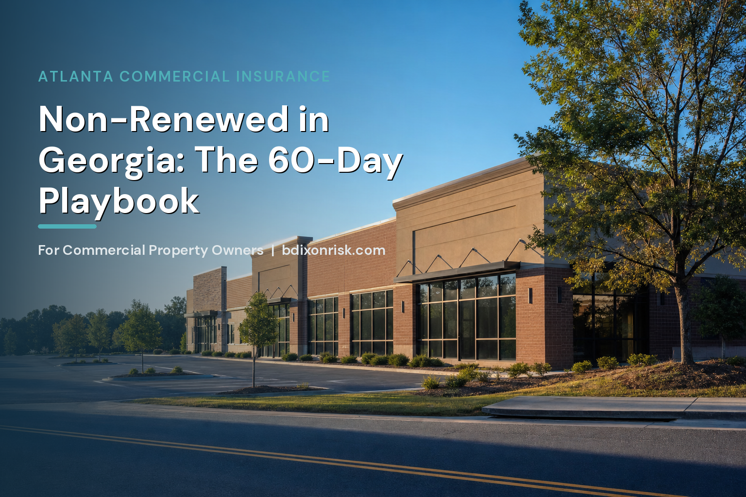 Atlanta commercial property with headline reading Non-Renewed in Georgia: The 60-Day Playbook for commercial property owners